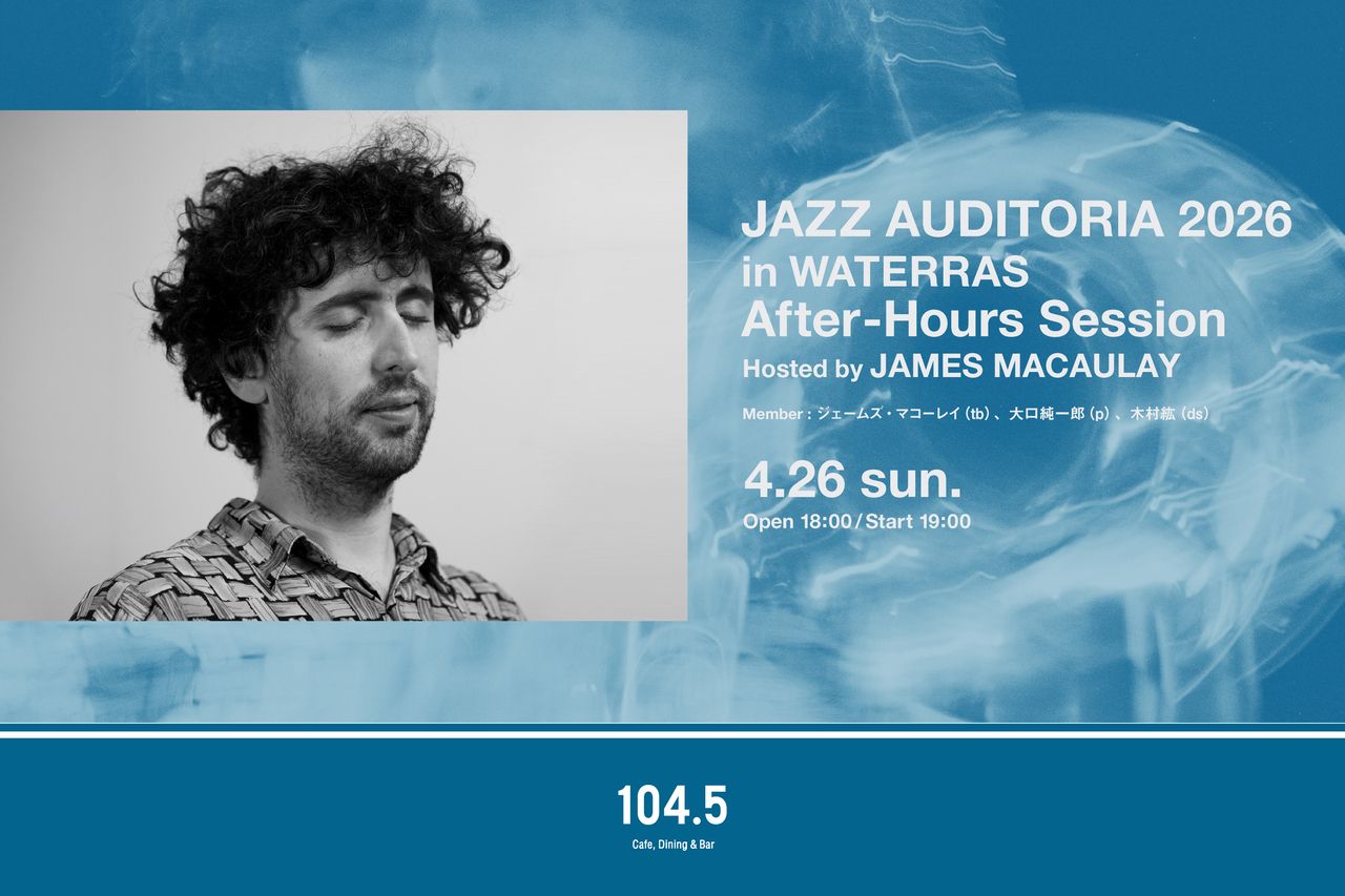 [Event] JAZZ AUDITORIA 2026 in WATERRAS After-Hours Session Hosted by JAMES MACAULAY (4/26)